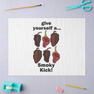 Chipotle Give Yourself a Smoky Kick Funny Chipotle Tissue Paper