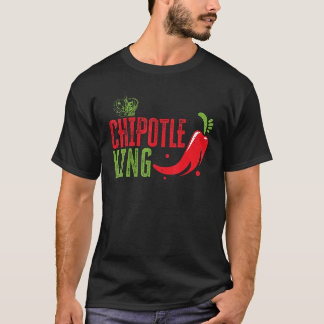 Chipotle King Chilli Flavour Spicy Food   T-Shirt (Front)