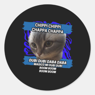 Chippi Chippi Chappa Chappa Dancing Cat Meme  Classic Round Sticker