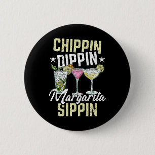 Chippin Dippin Margarita Sippin Cinco De Mayo Drin 6 Cm Round Badge