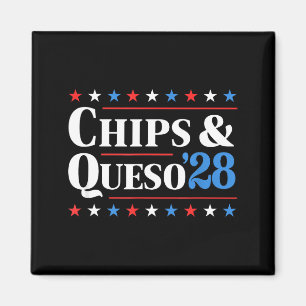 Chips And Queso 2028 Funny Presidential Election 2 Magnet