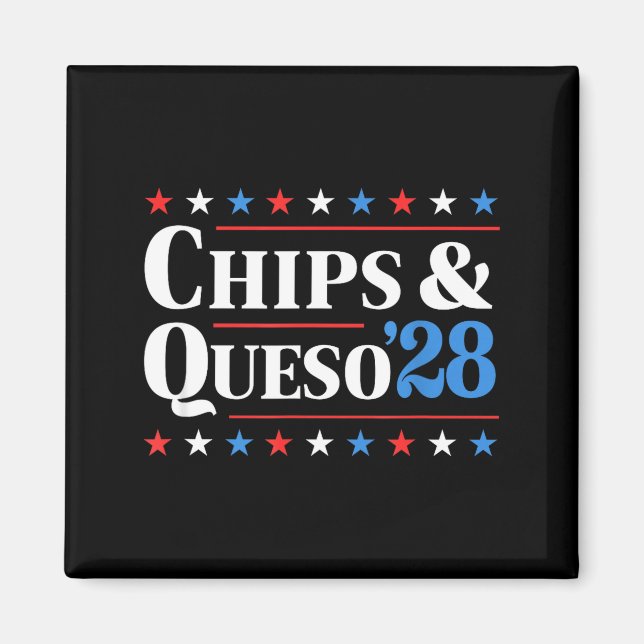Chips And Queso 2028 Funny Presidential Election 2 Magnet (Front)