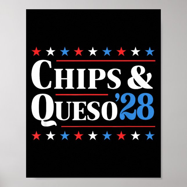 Chips And Queso 2028 Funny Presidential Election 2 Poster (Front)
