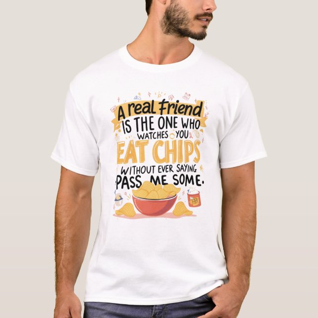Chips & True Friends T-Shirt (Front)
