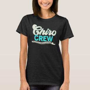 Chiro Crew Spine Whisperer Bone Doctor Chiropracto T-Shirt