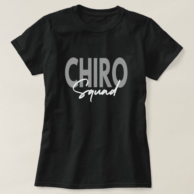 Chiro Squad Chiropractor Assistant T-Shirt (Design Front)