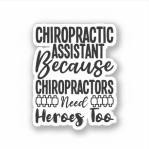 Chiropractic Assistant Because Chiropractors