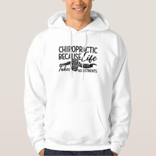 Chiropractic Because Life Spine Chiro Chiropractor Hoodie