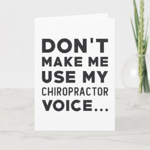 Chiropractic Don't Make Me Use My Chiropractor Card