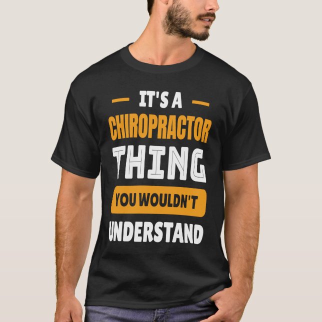 Chiropractic It's A Chiropractor Thing  Back Doc T-Shirt (Front)