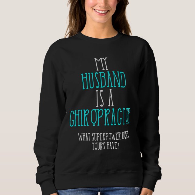 Chiropractic Spine Treatment Spinal Chiropractor   Sweatshirt (Front)