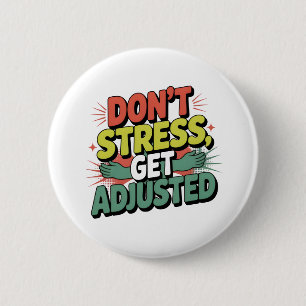Chiropractic Stress Relief Back Adjustment Gift 6 Cm Round Badge