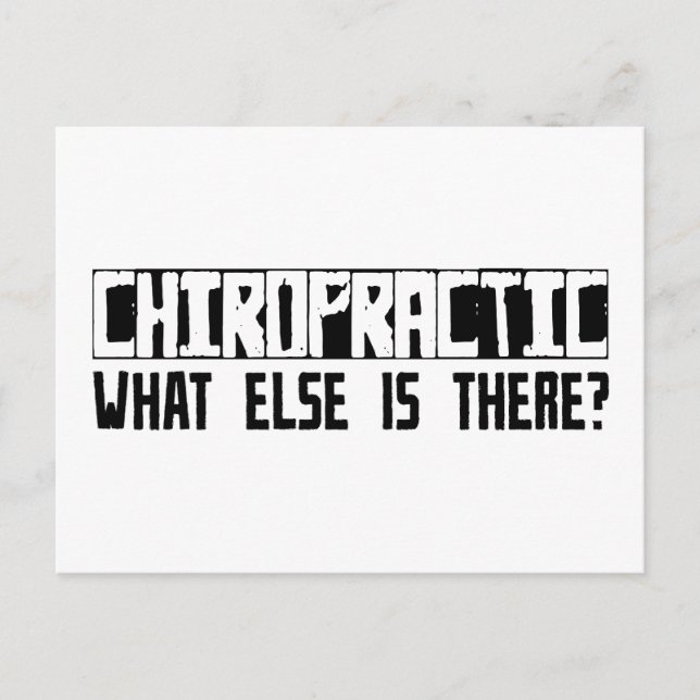 Chiropractic What Else Is There? Postcard (Front)