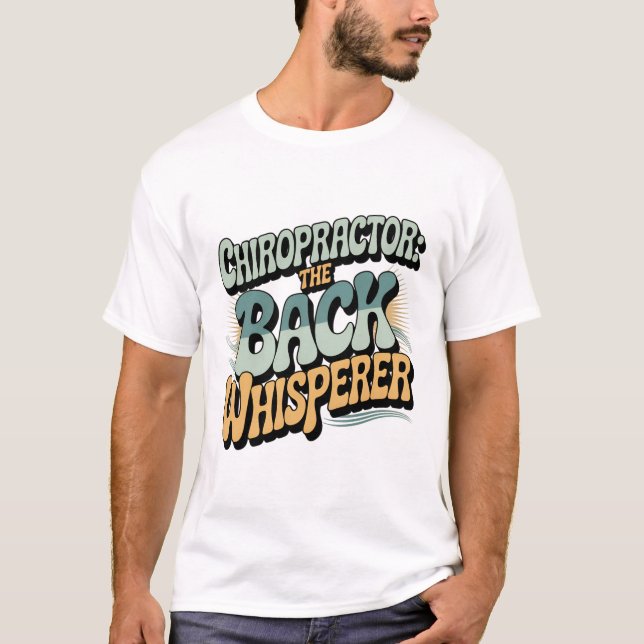 Chiropractor Back Whisperer Gift Idea T-Shirt (Front)