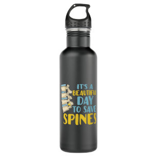 Chiropractor Beautiful Day to Save Spines 710 Ml Water Bottle