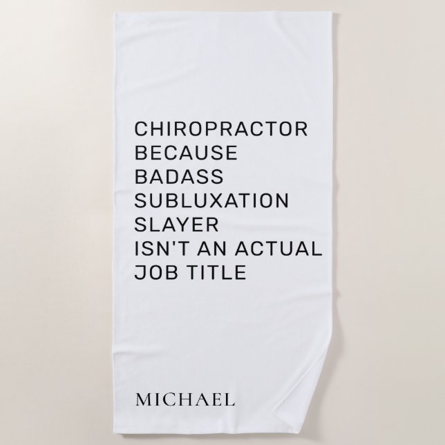 Chiropractor Because Subluxation Slayer Chiro Beach Towel (Front)