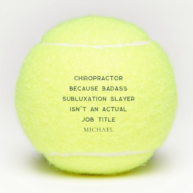 Chiropractor Because Subluxation Slayer Chiro Name Tennis Balls (Front)