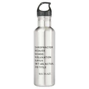 Chiropractor Because Subluxation Slayer Custom 710 Ml Water Bottle