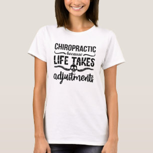Chiropractor Chiro Spine Chiropractic Because Life T-Shirt