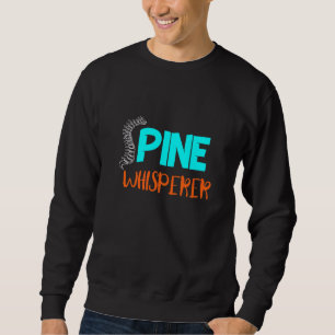 Chiropractor Chiropractic Spine Whisperer Chiropr Sweatshirt