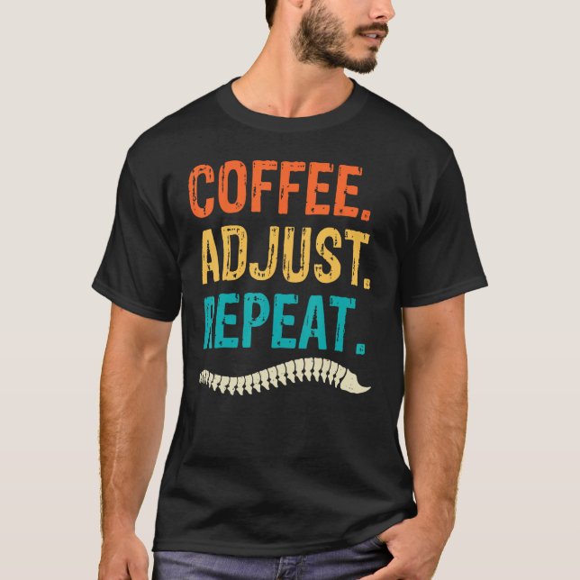 Chiropractor Coffee  Chiropractic Assistant Graphi T-Shirt (Front)