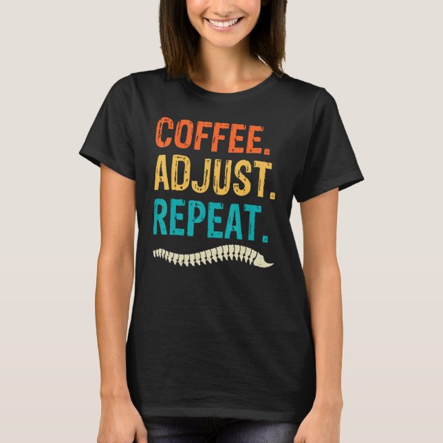Chiropractor Coffee  Chiropractic Assistant Graphi T-Shirt (Front)
