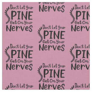 Chiropractor Don't Let Spine Get on Your Nerves Fabric