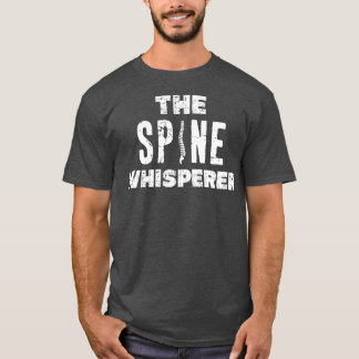 Chiropractor Funny The Spine Whisperer Distressed T-Shirt