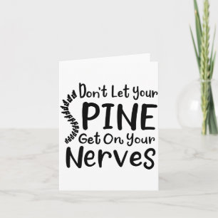 Chiropractor Gag Dont Let Your Sne Get Nerves Card