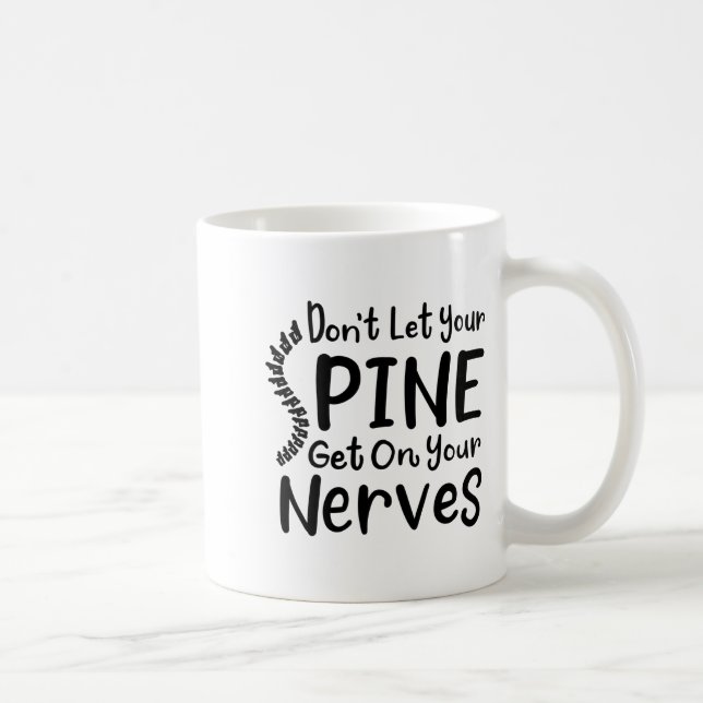 Chiropractor Gag Dont Let Your Sne Get Nerves  Coffee Mug (Right)