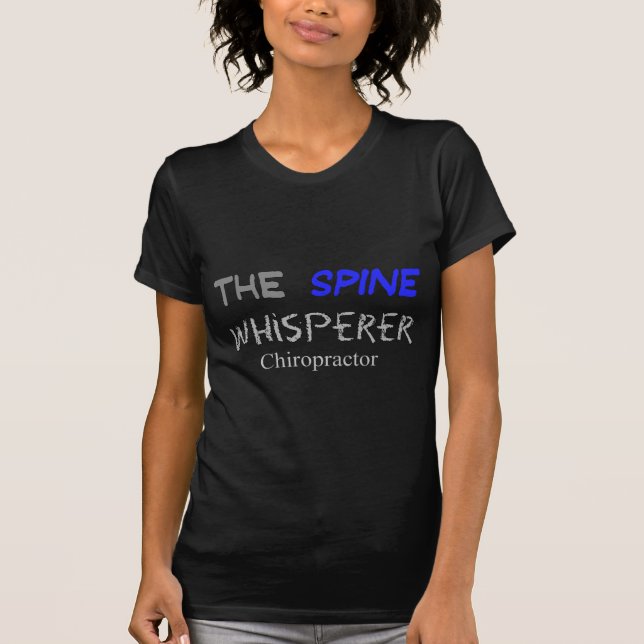 Chiropractor Gifts "The Spine Whisperer" T-Shirt (Front)