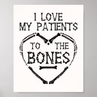 Chiropractor I Love My Patients to the Bones Poste