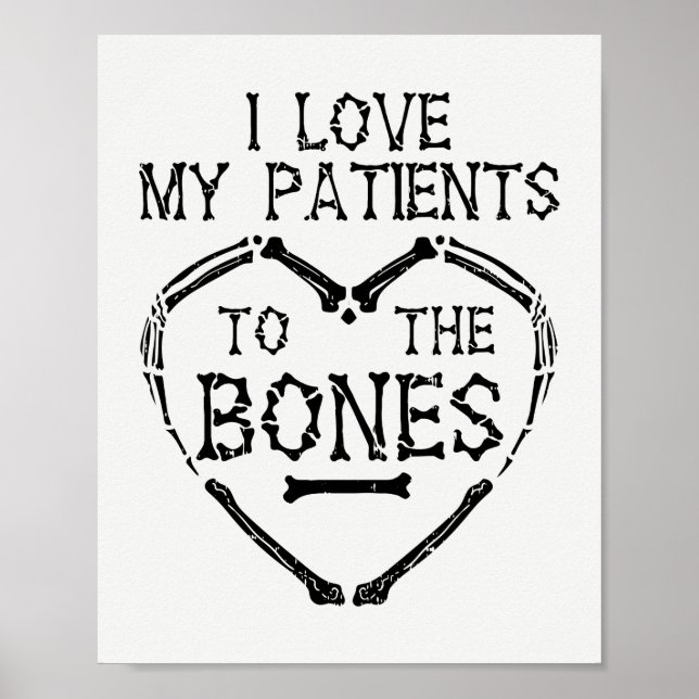 Chiropractor I Love My Patients to the Bones Poster (Front)