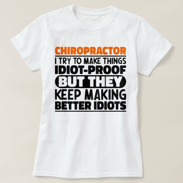 Chiropractor I Try To Make Things Funny Sayings T-Shirt (Design Front)