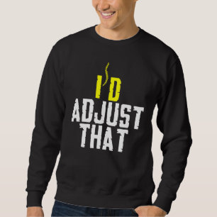 Chiropractor Id Adjust That Spine Muscle Chiroprac Sweatshirt