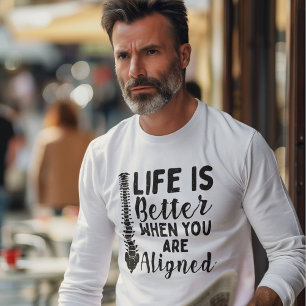 Chiropractor Life is Better When Aligned Coworker T-Shirt