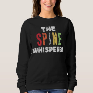 Chiropractor Spine Whisperer Retro Vintage Distre Sweatshirt