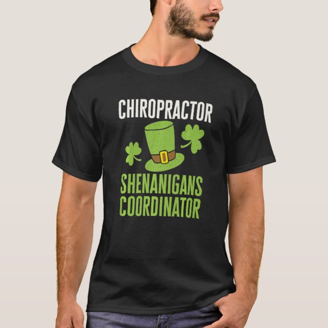 Chiropractor St Patricks Day Shenanigans Coordinat T-Shirt (Front)