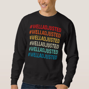 Chiropractor Well Adjusted Chiropractic Assistant  Sweatshirt