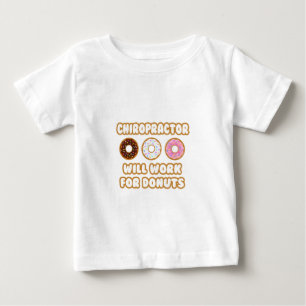 Chiropractor .. Will Work For Doughnuts Baby T-Shirt