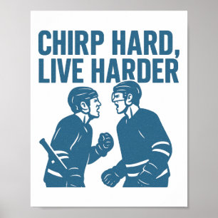 Chirp Hard Live Harder Hockey Trash Talk Quote Poster