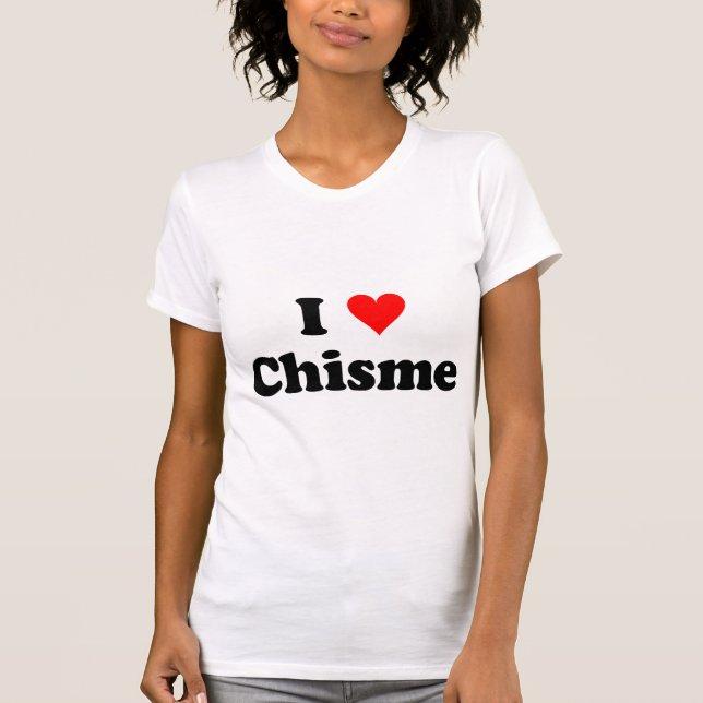 chisme T-Shirt (Front)