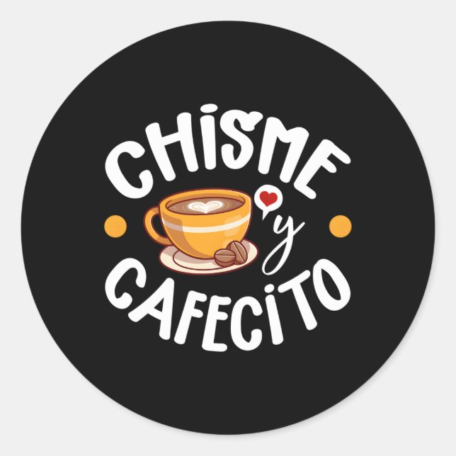 Chisme Y Cafecito Latina Mum Spanish Mum Coffee Classic Round Sticker (Front)
