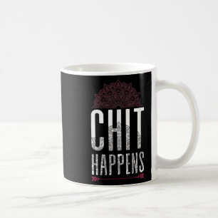 Chit Happens Funny Mandala Spiritual Yoga Meditati Coffee Mug