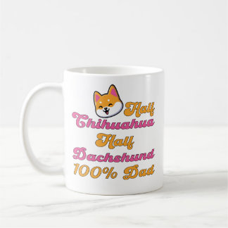 Chiweenie Dad Half Chihuahua Dachshund Funny Gift Coffee Mug