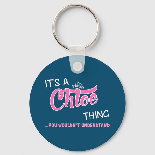 Chloe thing you wouldn't understand key ring (Front)