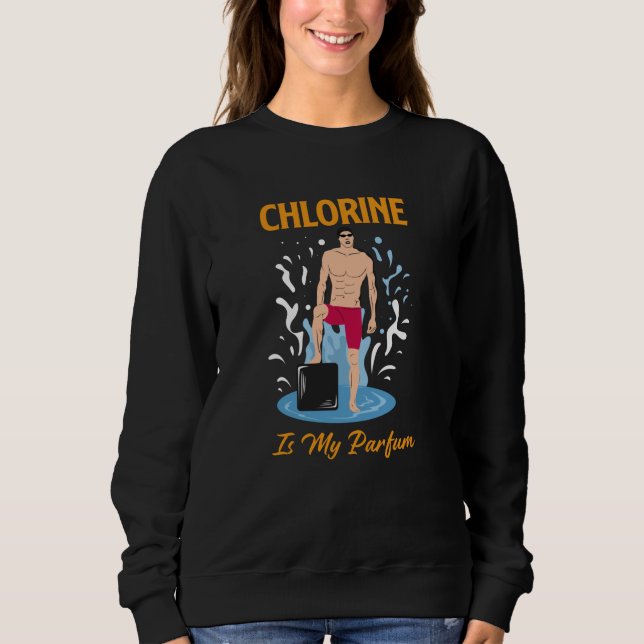 Chlorine Is My Partum - Swimmer Design Sweatshirt (Front)