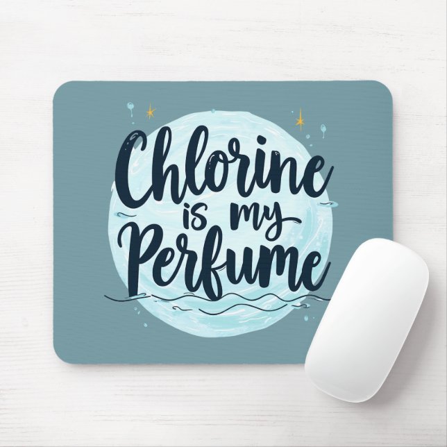 Chlorine Is My Perfume Funny Swimming Quote Mouse Pad (With Mouse)