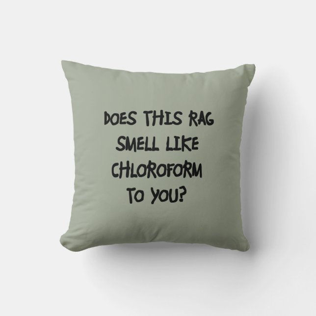 Chloroform Cushion (Front)
