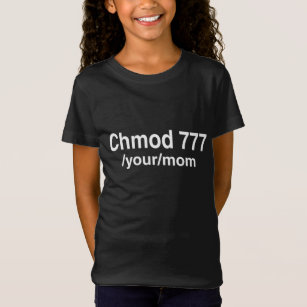 chmod 777 Your Mum Linux Shirt - Funny Tech Humour